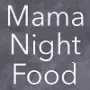 Mama Night Food